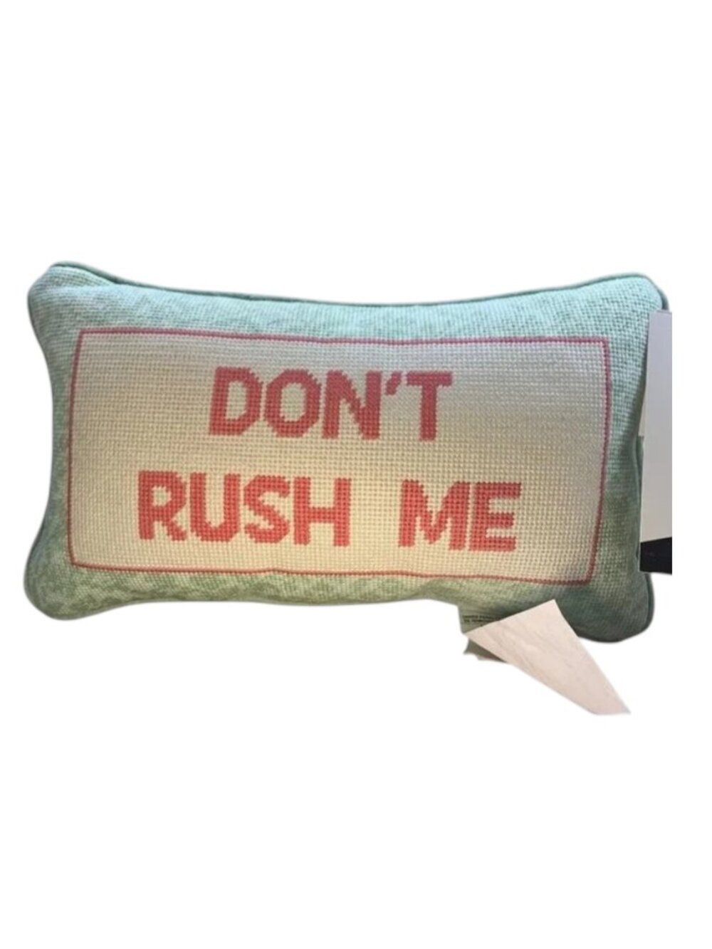 Pillow "Don't Rush Me" Hooked Pillow NWT